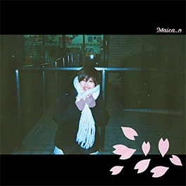 Maica_n「サクラヒトヒラ」